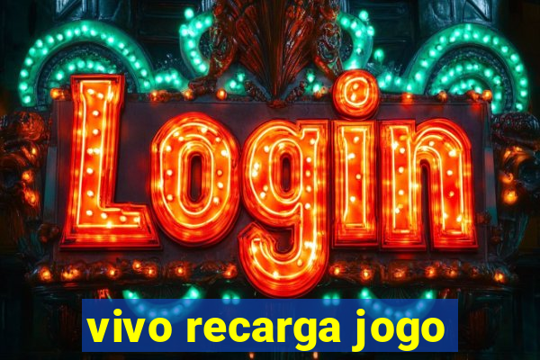 vivo recarga jogo